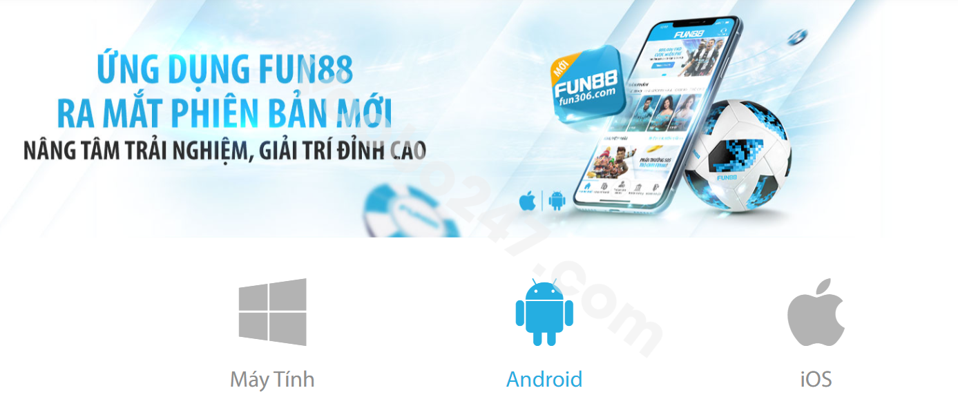 Nhà cái Fun88 hỗ trợ app trên cả 2 nền tảng iOS và Android