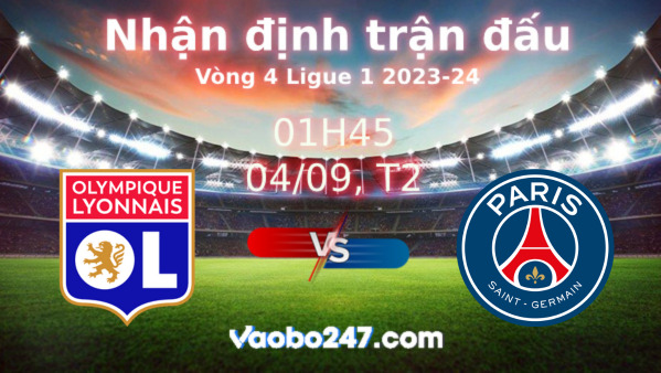 Soi kèo Lyon vs PSG, 01h45 ngày 04/09/2023 – Ligue 1 2023-2024