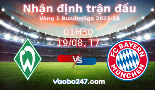 Soi kèo Bremen vs Bayern Munich, 01h30 ngày 19/08/2023 – Bundesliga 2023-2024
