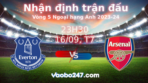 Soi kèo Everton vs Arsenal, 23h30 ngày 16/09/2023 – Ngoại hạng Anh 2023-2024