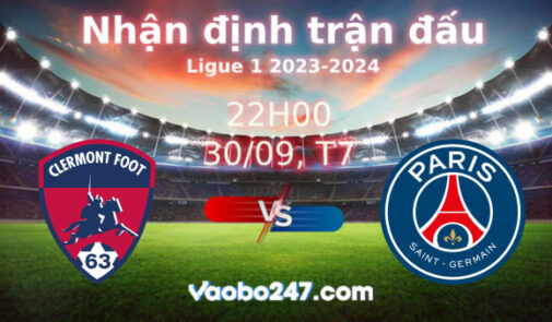 Soi kèo Clermont vs PSG, 22h00 ngày 30/09/2023 – Ligue 1 2023-2024