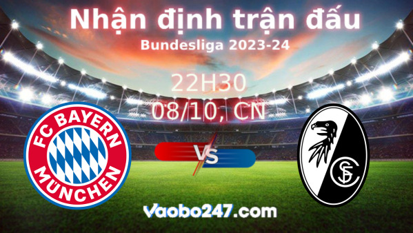 Soi kèo Bayern Munich vs Freiburg, 22h30 ngày 08/10/2023 – Bundesliga 2023-2024