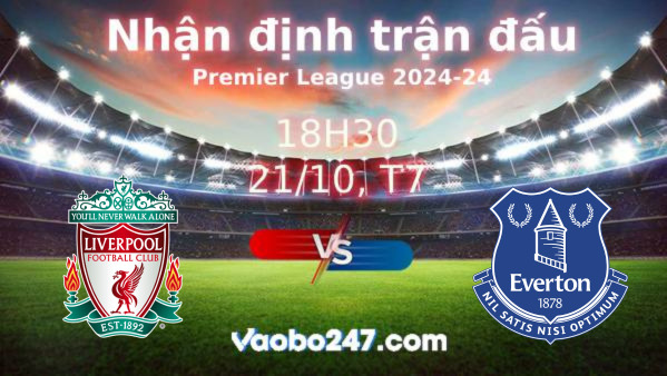 Soi kèo Liverpool vs Everton, 18h30 ngày 21/10/2023 – Ngoại hạng Anh 2023-2024